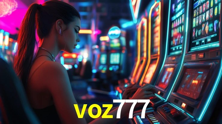 voz777: Jogos de Caça-Níqueis-Altas Recompensas, Roleta-Velocidade, Blackjack-Desafios Máximos